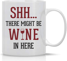 Load image into Gallery viewer, There Might Be Wine In Here Mug, Funny Mug For Wine Lover, Gift For Birthday Christmas, Ceramic Coffee Mug
