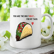 Load image into Gallery viewer, Taco Drawing Mug You Are The Only Meat For My Taco Mug 2 Gifts For Couple, Husband And Wife On Valentine&#39;s Day Anniversary Birthday Christmas Thanksgiving 11 Oz - 15 Oz Mug
